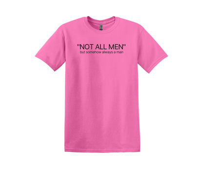 Not All Men Graphic T-Shirt