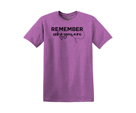 Remember Who You Are Graphic T-Shirt