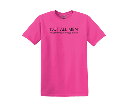 Not All Men Graphic T-Shirt