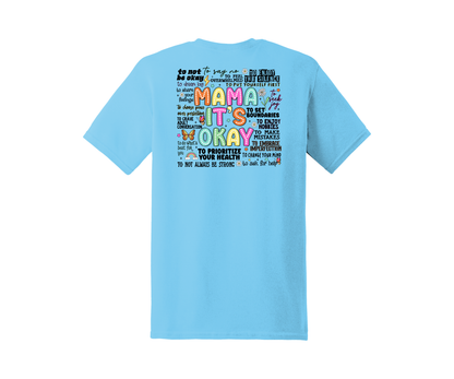 Mama It's Okay Graphic T-Shirt (Sizes S-XL)