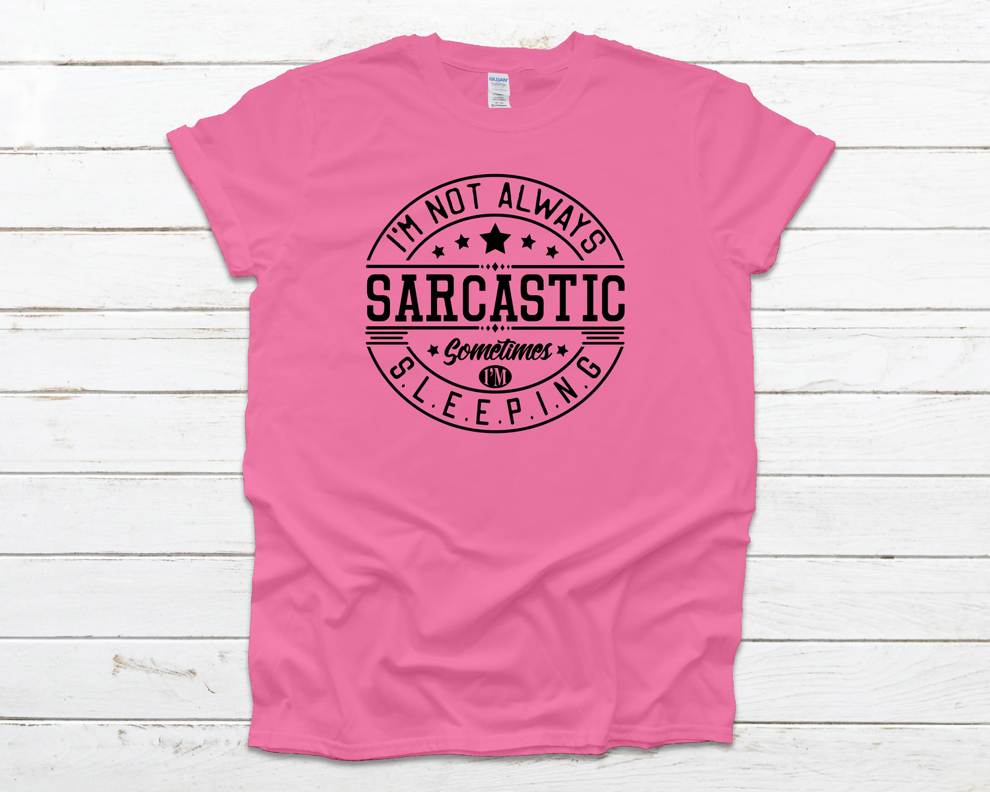 I'm Not Always Sarcastic Everyday Basic Graphic T-Shirt (Sizes S-XL)