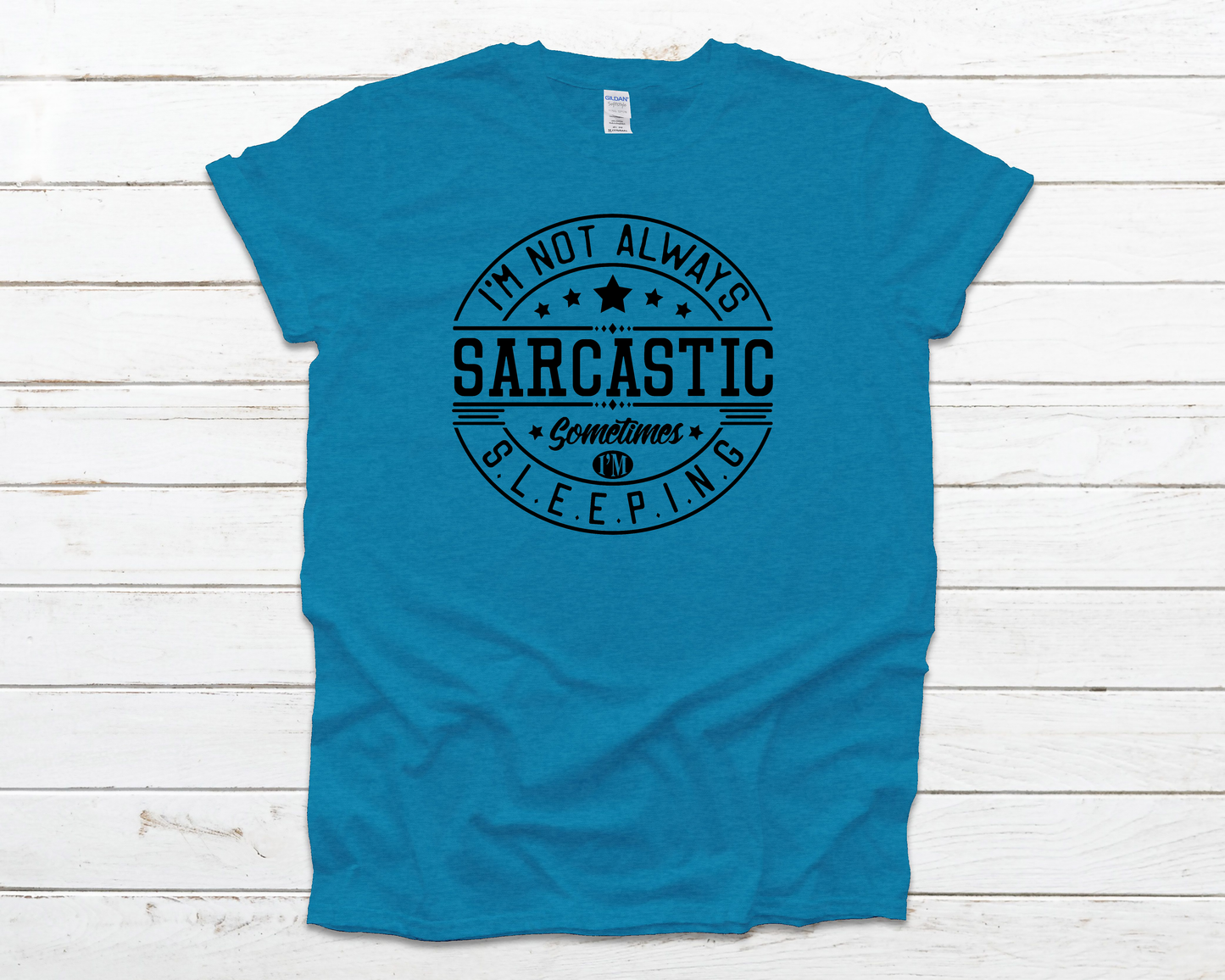 I'm Not Always Sarcastic Everyday Basic Graphic T-Shirt (Sizes S-XL)