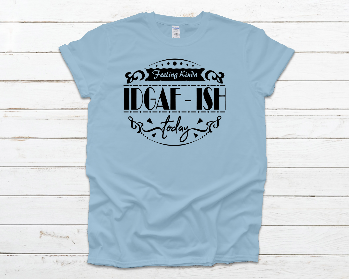 IDGAF-ish Everyday Basic Graphic T-Shirt (Sizes 2XL+)