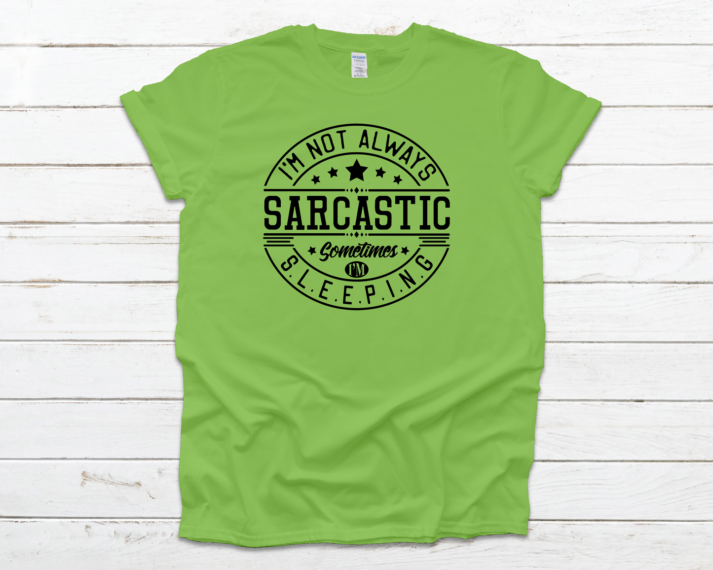 I'm Not Always Sarcastic Everyday Basic Graphic T-Shirt (Sizes 2XL+)