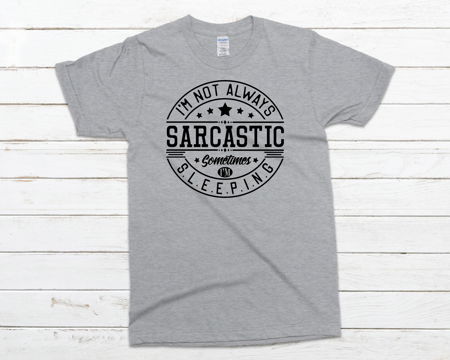 I'm Not Always Sarcastic Everyday Basic Graphic T-Shirt (Sizes S-XL)