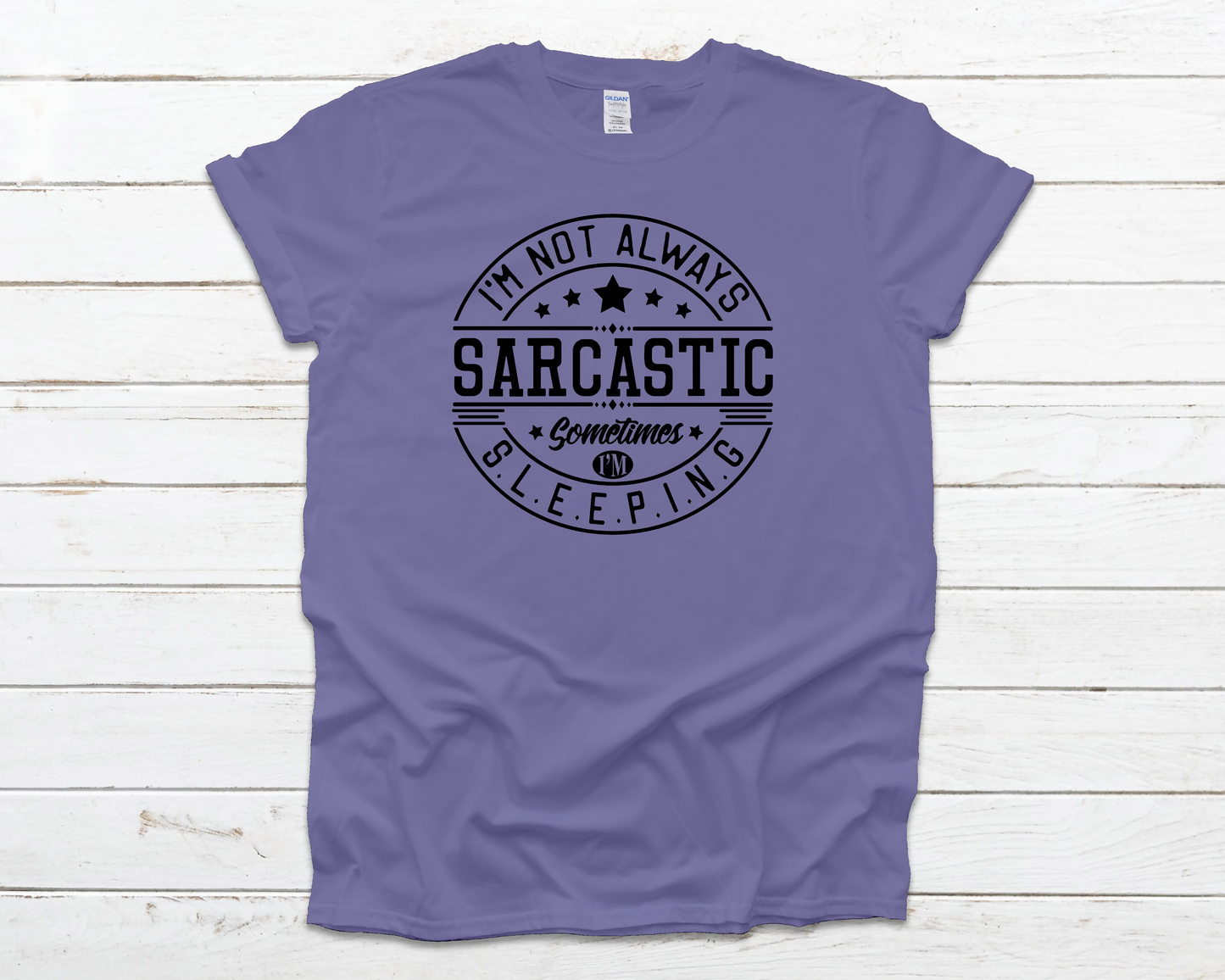 I'm Not Always Sarcastic Everyday Basic Graphic T-Shirt (Sizes 2XL+)