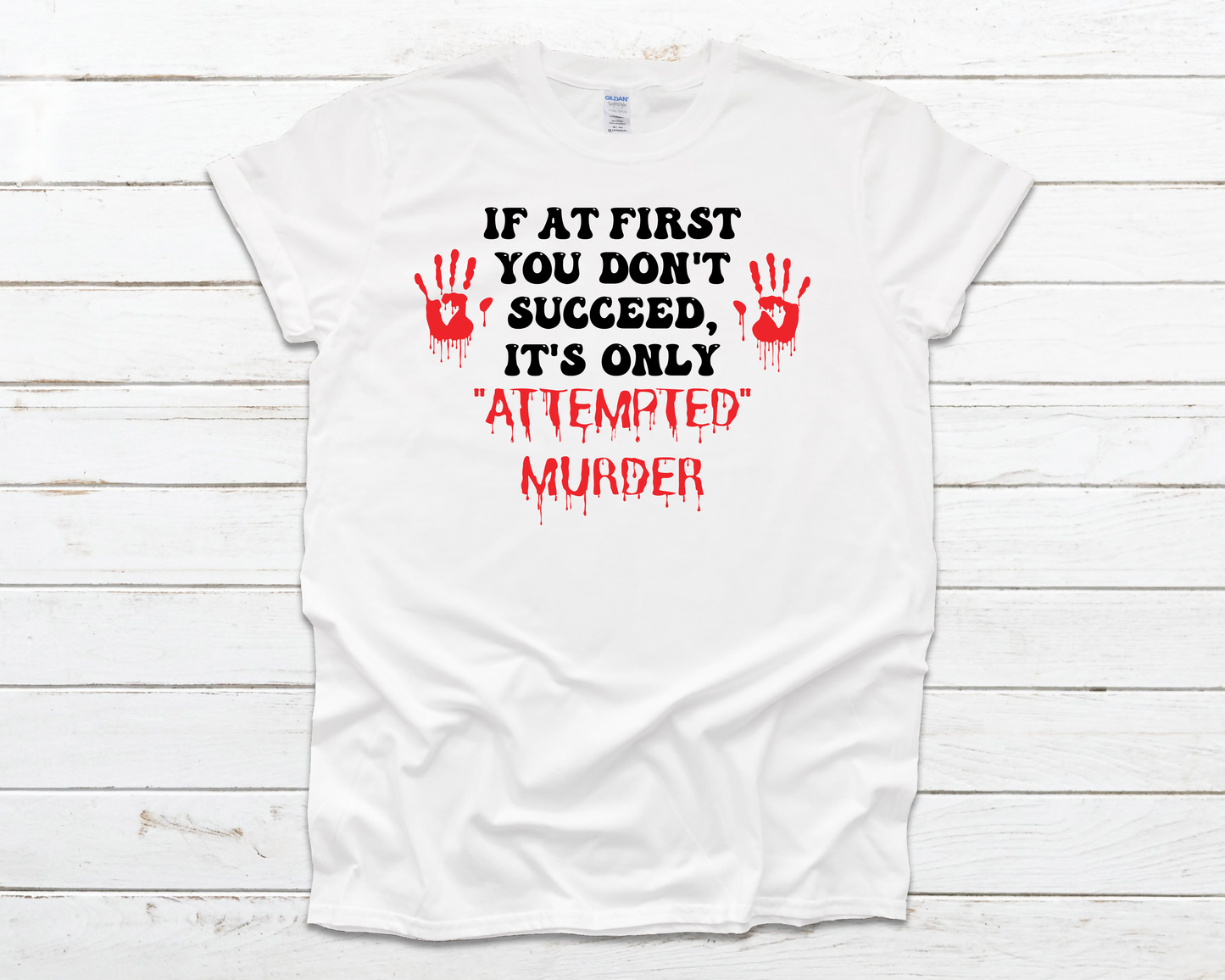 Attempted Murder Everyday Basic Graphic T-Shirt