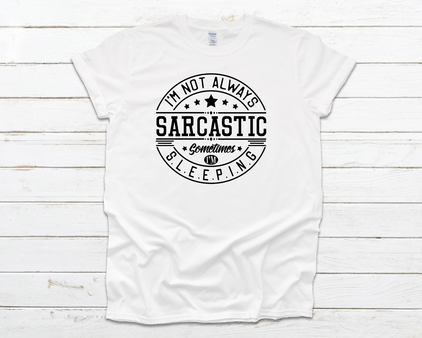 I'm Not Always Sarcastic Everyday Basic Graphic T-Shirt (Sizes S-XL)