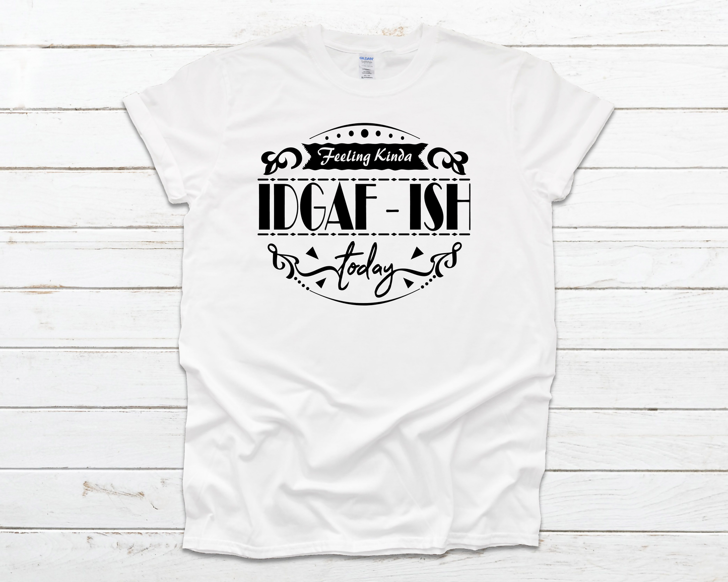 IDGAF-ish Everyday Basic Graphic T-Shirt (Sizes S-XL)